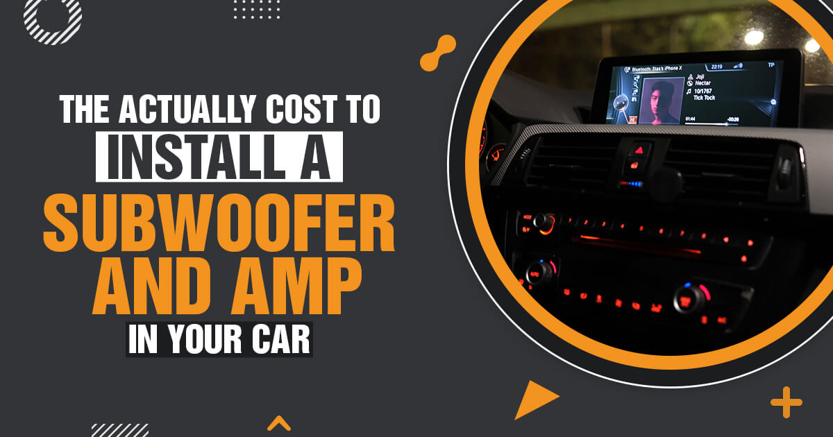 how much does it cost to install subwoofers and amp in car