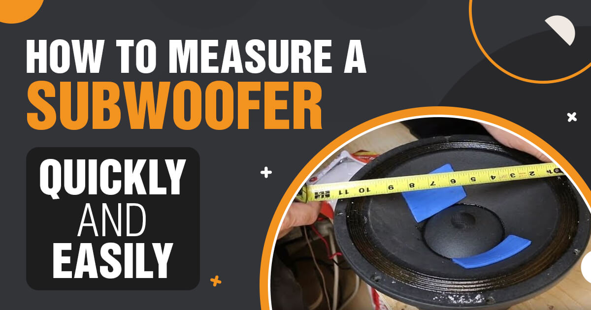How To Measure A Subwoofer Quickly and Easily