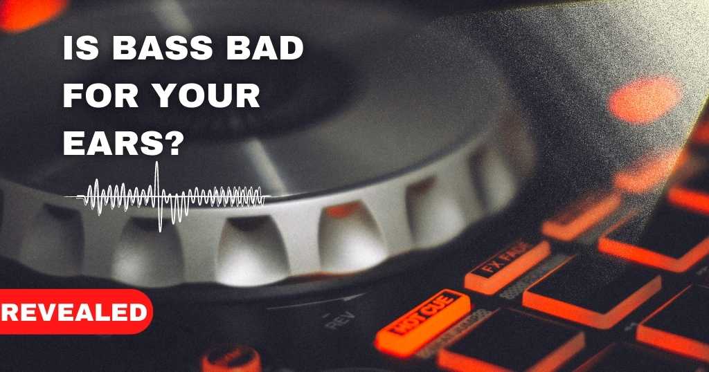 Is Bass Bad for Your Ears? (Interesting Facts REVEALED!)