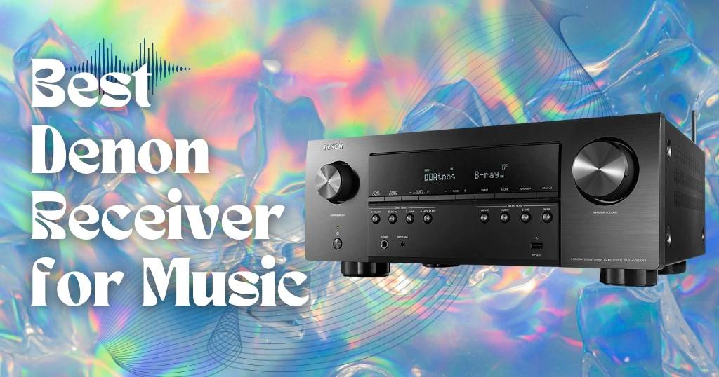 Best Denon Receiver for Music