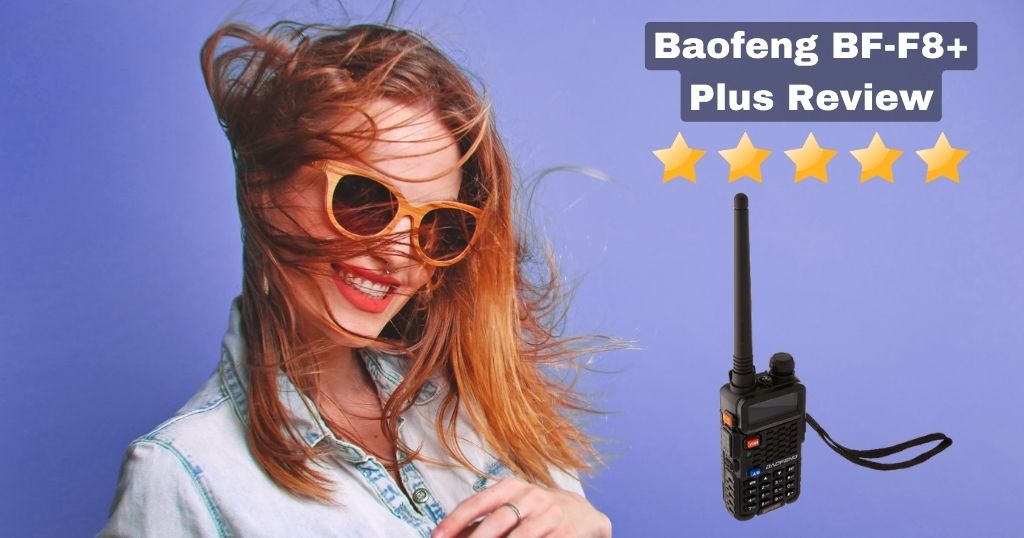 Baofeng BF-F8+ Plus Review