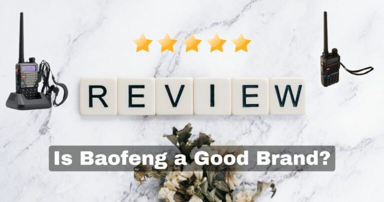 Is Baofeng a Good Brand? (Personal Experience!)