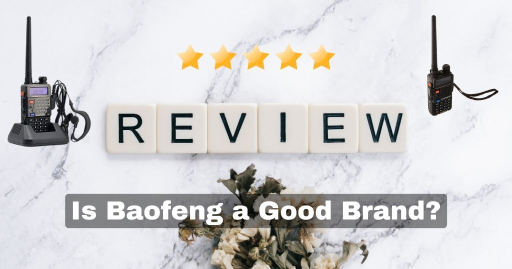 Is Baofeng a Good Brand?